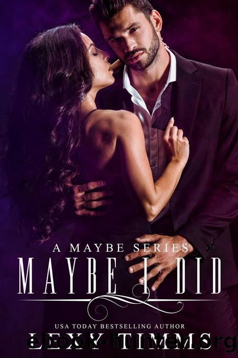 Maybe I Did by Lexy Timms