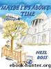 Maybe Itâs About Time by Neil Boss