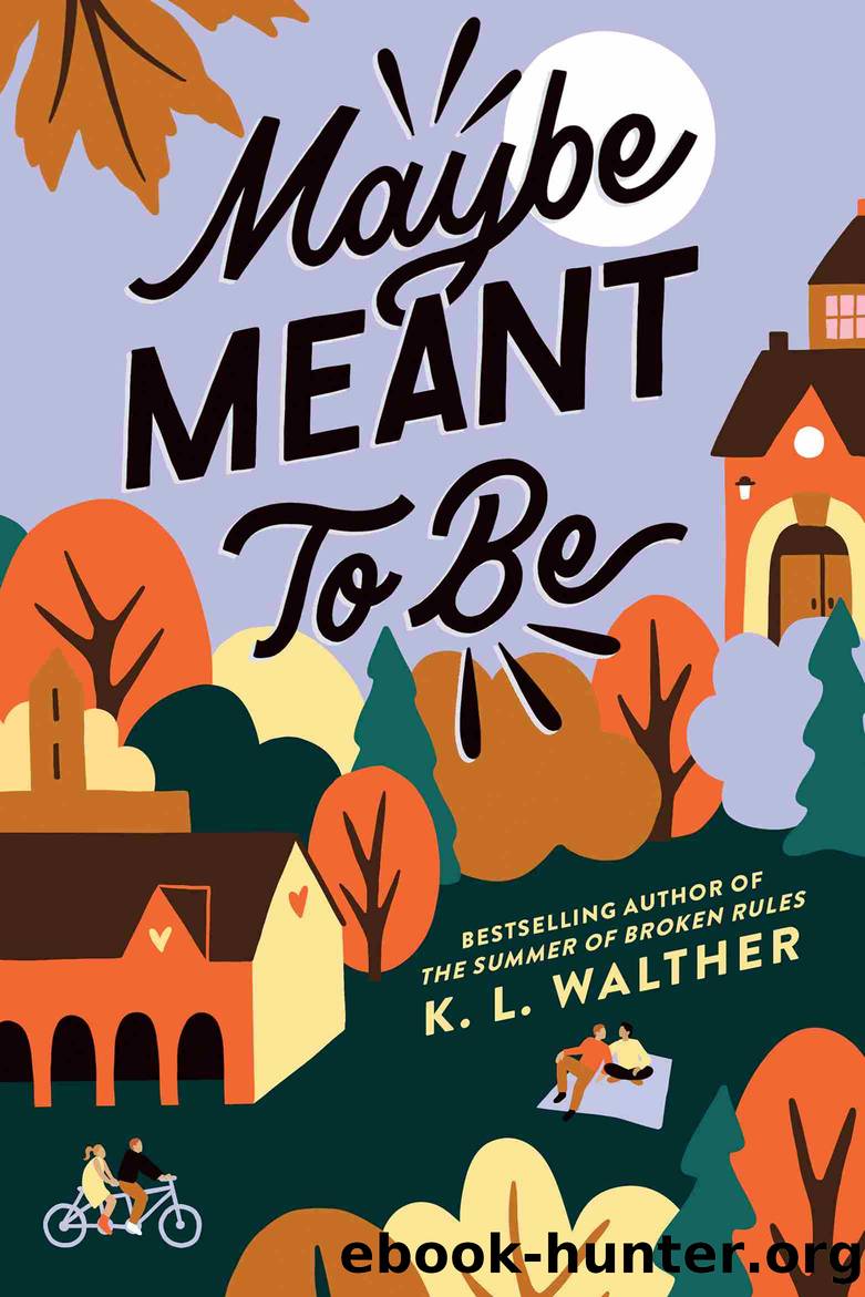Maybe Meant to Be by K. L. Walther