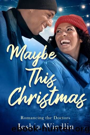 Maybe This Christmas: Romancing the Doctors, Book 2 by Ieshia Wiedlin