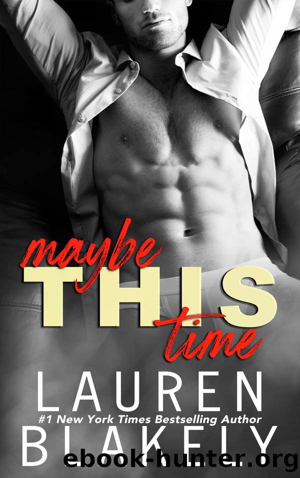 Maybe This Time: A One Time Only prequel novella by Lauren Blakely