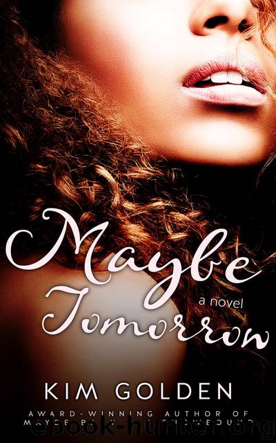 Maybe Tomorrow by Kim Golden
