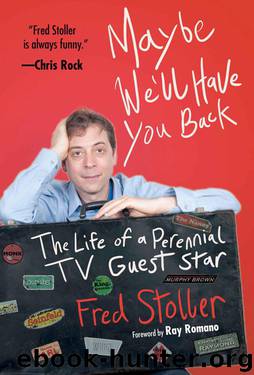 Maybe We'll Have You Back: The Life of a Perennial TV Guest Star by Stoller Fred & Romano Ray