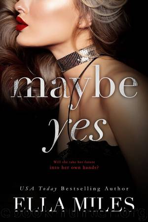 Maybe Yes: Maybe, Definitely Book 1 by Ella Miles