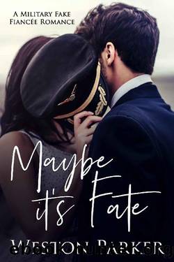 Maybe it's Fate by Weston Parker