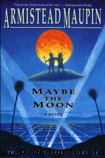 Maybe the Moon by Armistead Maupin