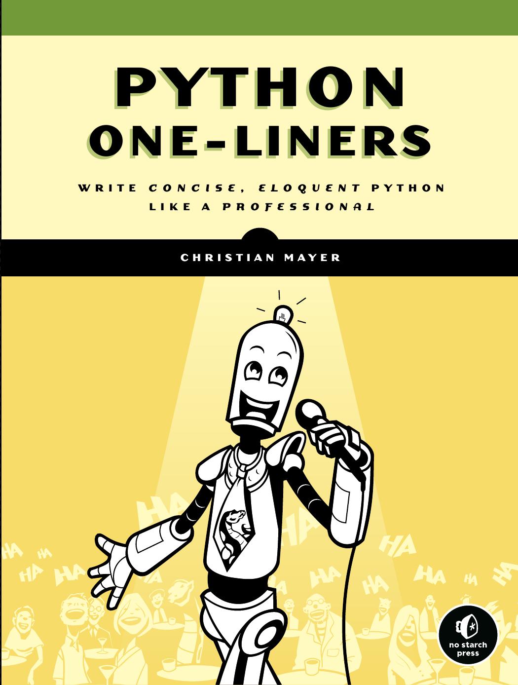 Mayer by Python One-Liners Write Concise Eloquent Python Like a Professional-No Starch Press (2020)