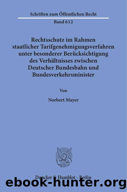 Mayer by Rechtsschutz im Rahmen staatlicher Tarifgenehmigungsverfahren (9783428473564)