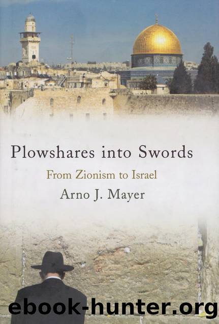 Mayer, Arno J. - Plowshares into Swords  From Zionism to Israel by Verso (2008)