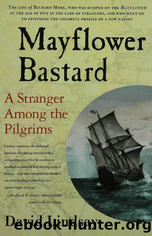 Mayflower Bastard : A Stranger Among the Pilgrims (9781429976992) by Lindsay David
