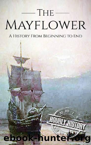 Mayflower: A History From Beginning to End by Hourly History