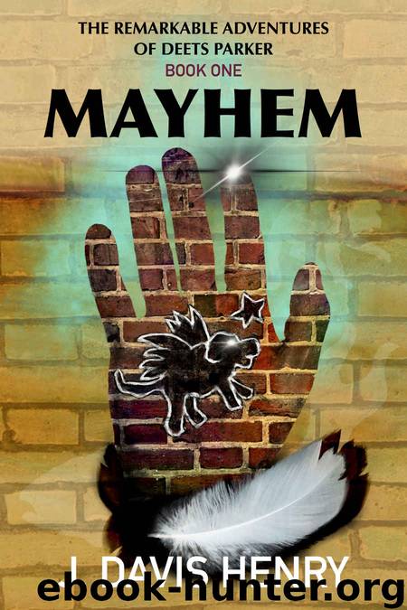 Mayhem (The Remarkable Adventures of Deets Parker Book 1) by J. Davis Henry