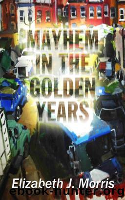 Mayhem In the Golden Years by Elizabeth Morris