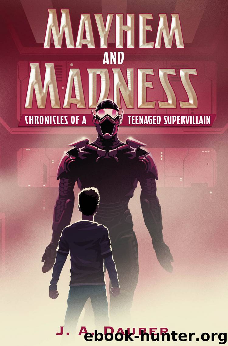 Mayhem and Madness by J. A. Dauber