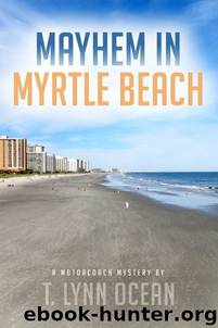 Mayhem in Myrtle Beach by T. Lynn Ocean