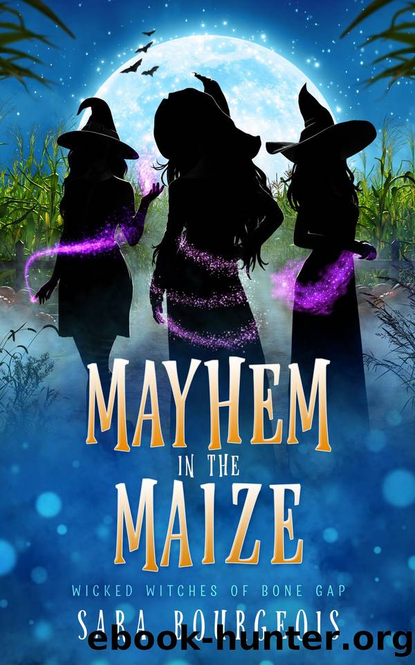 Mayhem in the Maize (Wicked Witches of Bone Gap Book 1) by Sara Bourgeois