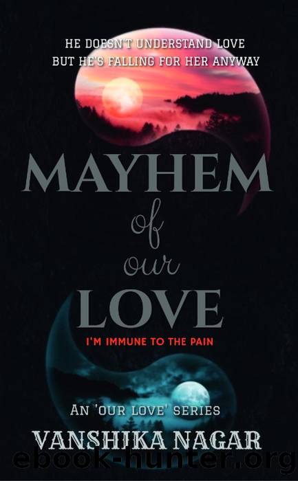 Mayhem of Our Love by Vanshika Nagar