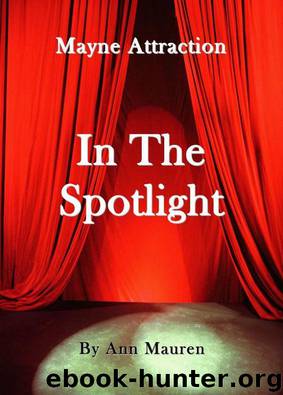 Mayne Attraction: In The Spotlight by Ann Mauren