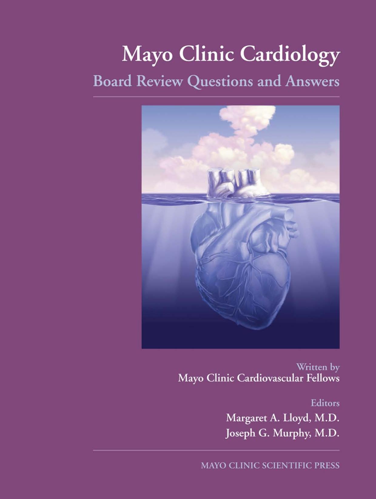 Mayo Clinic Cardiology : Board Review Questions and Answers by Administrator