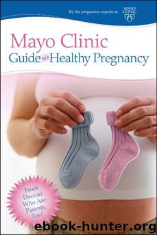 Mayo Clinic Guide to a Healthy Pregnancy by Myra Wick