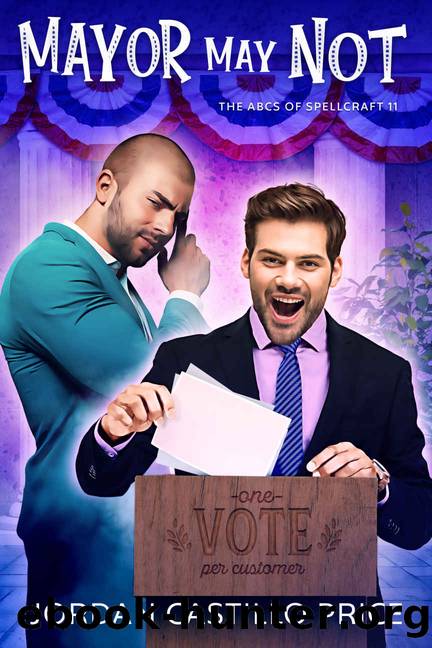 Mayor May Not: The ABCs of Spellcraft Book 11 by Jordan Castillo Price