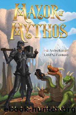 Mayor of Mythos: An Isekai LitRPG Fantasy by Han Yang