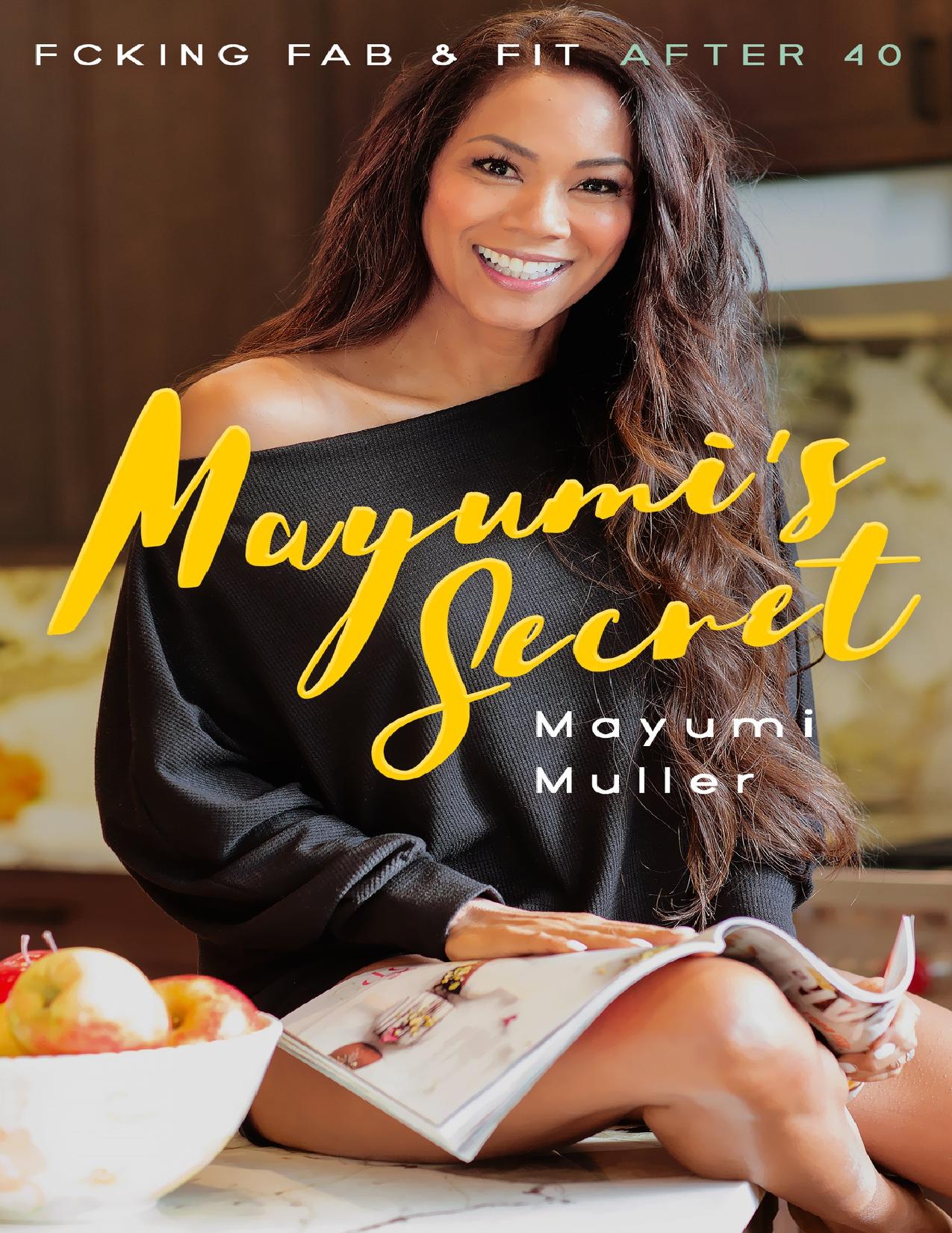 Mayumi's Secret: Fcking Fab & Fit After 40 by Muller Mayumi