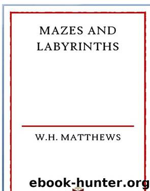 Mazes and Labyrinths by Matthews W. H