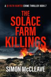 McCleave, Simon - DI Ruth Hunter 07 - The Solace Farm Killings by McCleave Simon