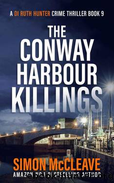 McCleave, Simon - DI Ruth Hunter 09 - The Conway Harbour Killings by McCleave Simon