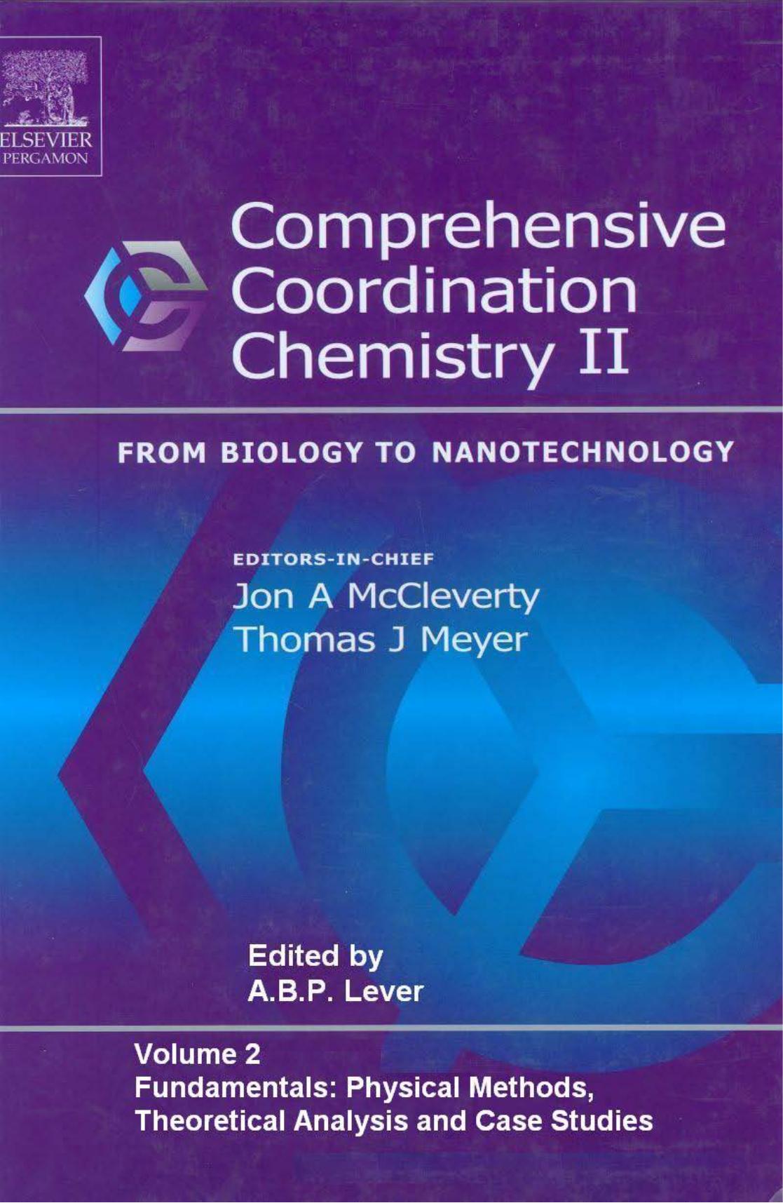 McCleverty J.A., Meyer T.J. (eds.) Comprehensive Coordination Chemistry II. Vol.2 Fundamentals.. Physical Methods, Theoretical Analysis and Case Studies (Elsevier)(774s) by Unknown