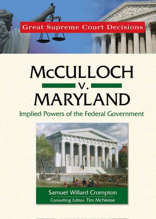McCulloch V. Maryland: Implied Powers of the Federal Government (Great Supreme Court Decisions) by Samuel Willard Crompton