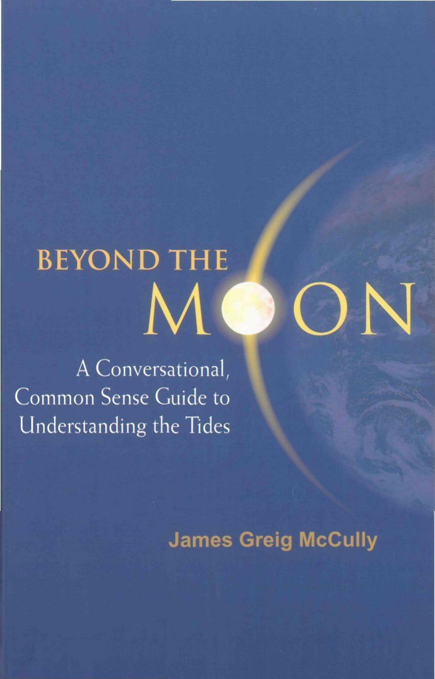 McCully J.C. Beyond the Moon[c] A Conversational, Common Sense Guide to Understanding the Tides (2006)(en)(285s) by Unknown