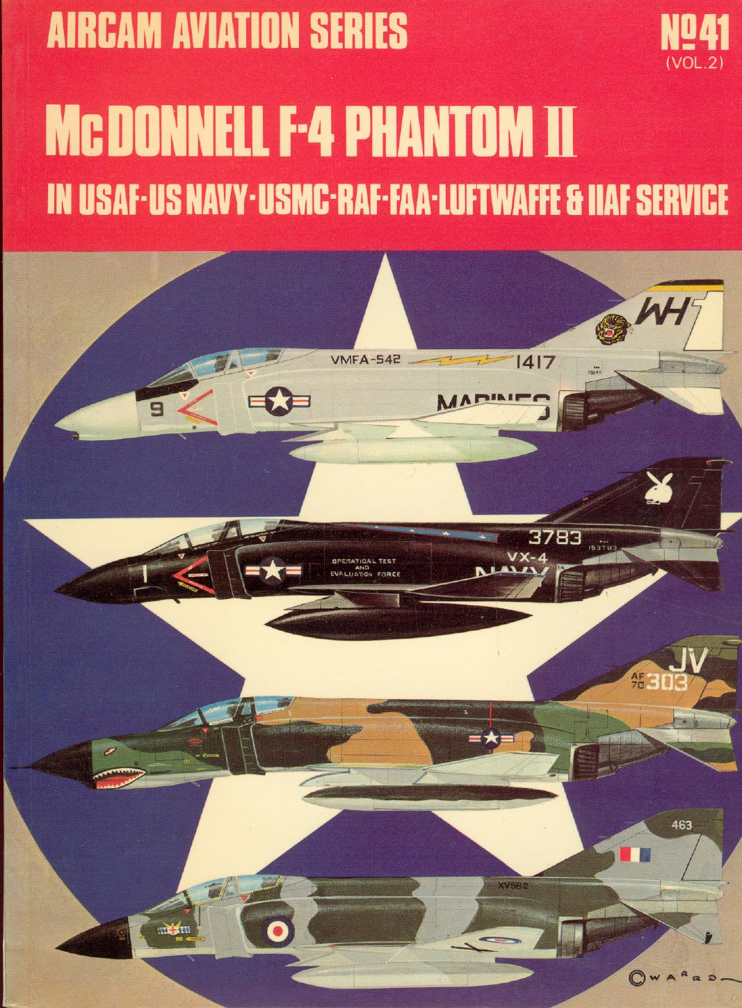 McDonnell F-4 Phantom II in USAF-US NAVY-RAF-FAA-LUFTWAFFE & IIAF SERVICE (Vol. 2) by Rene J. Francillon Richard Ward
