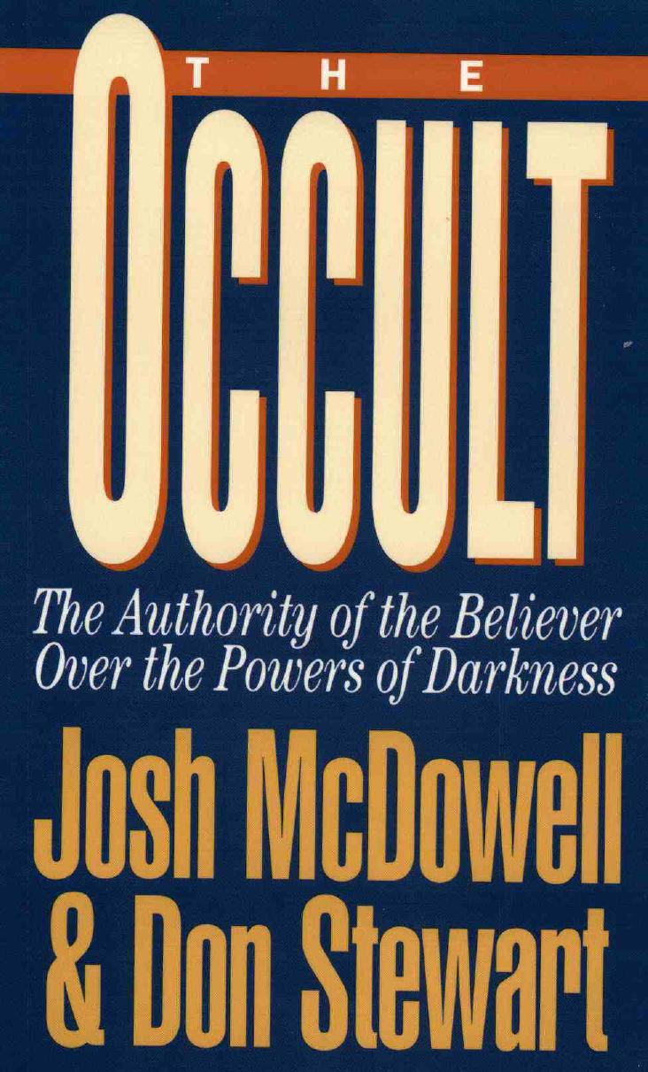 McDowell & Stewart by The Occult; The Authority of the Believer over the Powers of Darkness (1992)