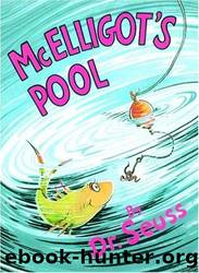 McElligot's Pool by Seuss Dr