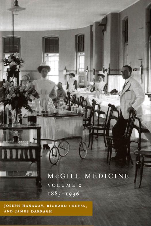 McGill Medicine: The Second Half Century, 1885-1936 by Joseph Hanaway; Richard L. Cruess