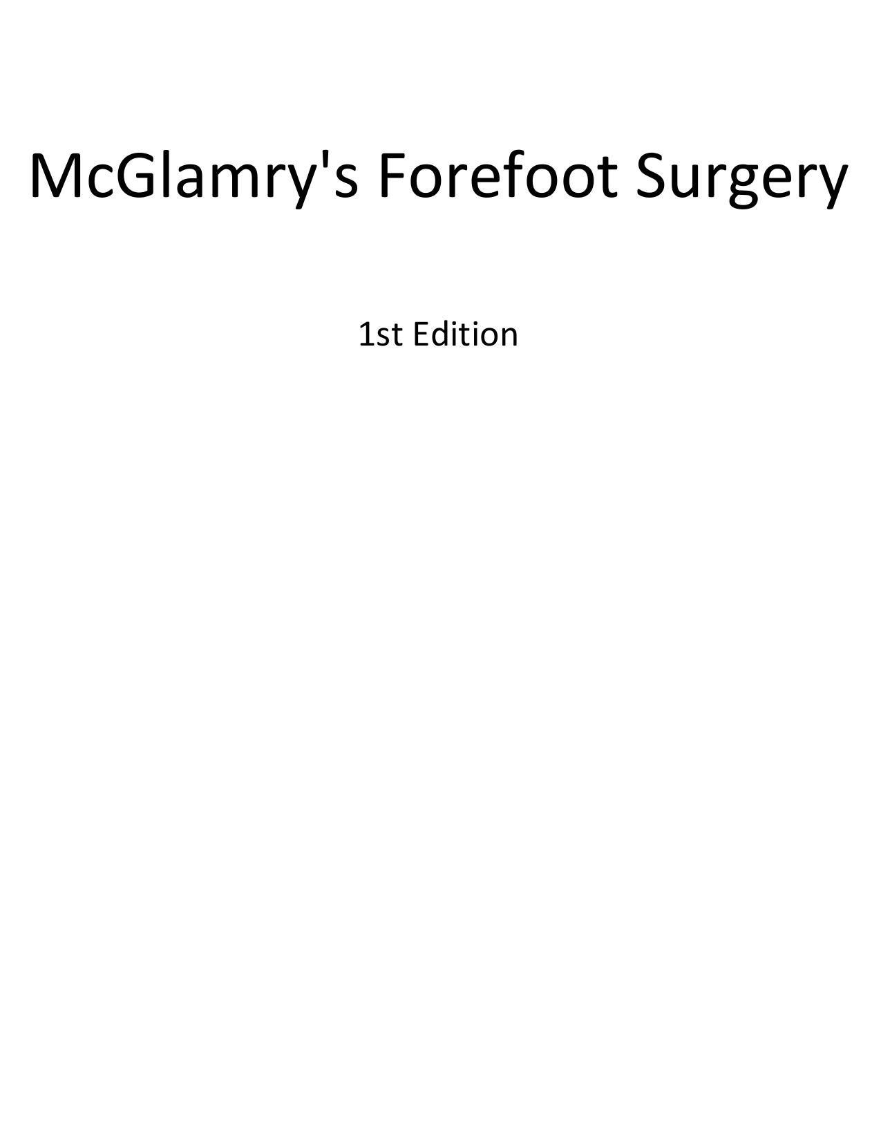 McGlamry's Forefoot Surgery by Alan S. Banks DPM FACFAS Michael S. Downey DPM Dennis E. Martin DPM Stephen J. Miller DPM