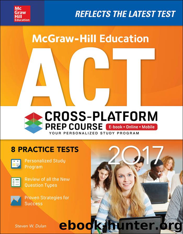 McGraw-Hill Education ACT 2017 Cross-Platform Prep Course by Steven W. Dulan
