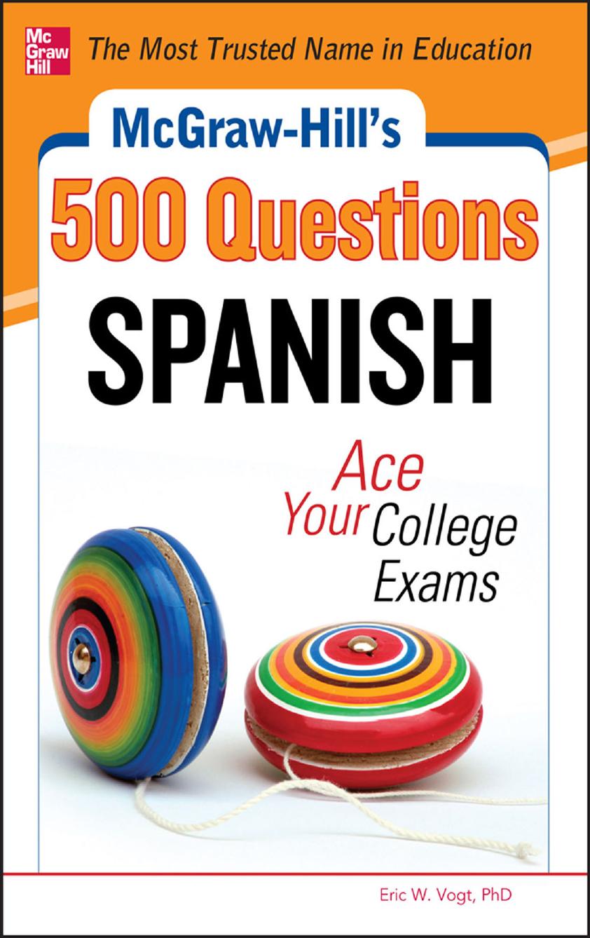 McGraw-Hill's 500 Spanish Questions: Ace Your College Exams by Eric W. Vogt