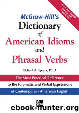McGraw-Hill's Dictionary of American Idioms and Phrasal Verbs by Richard Spears