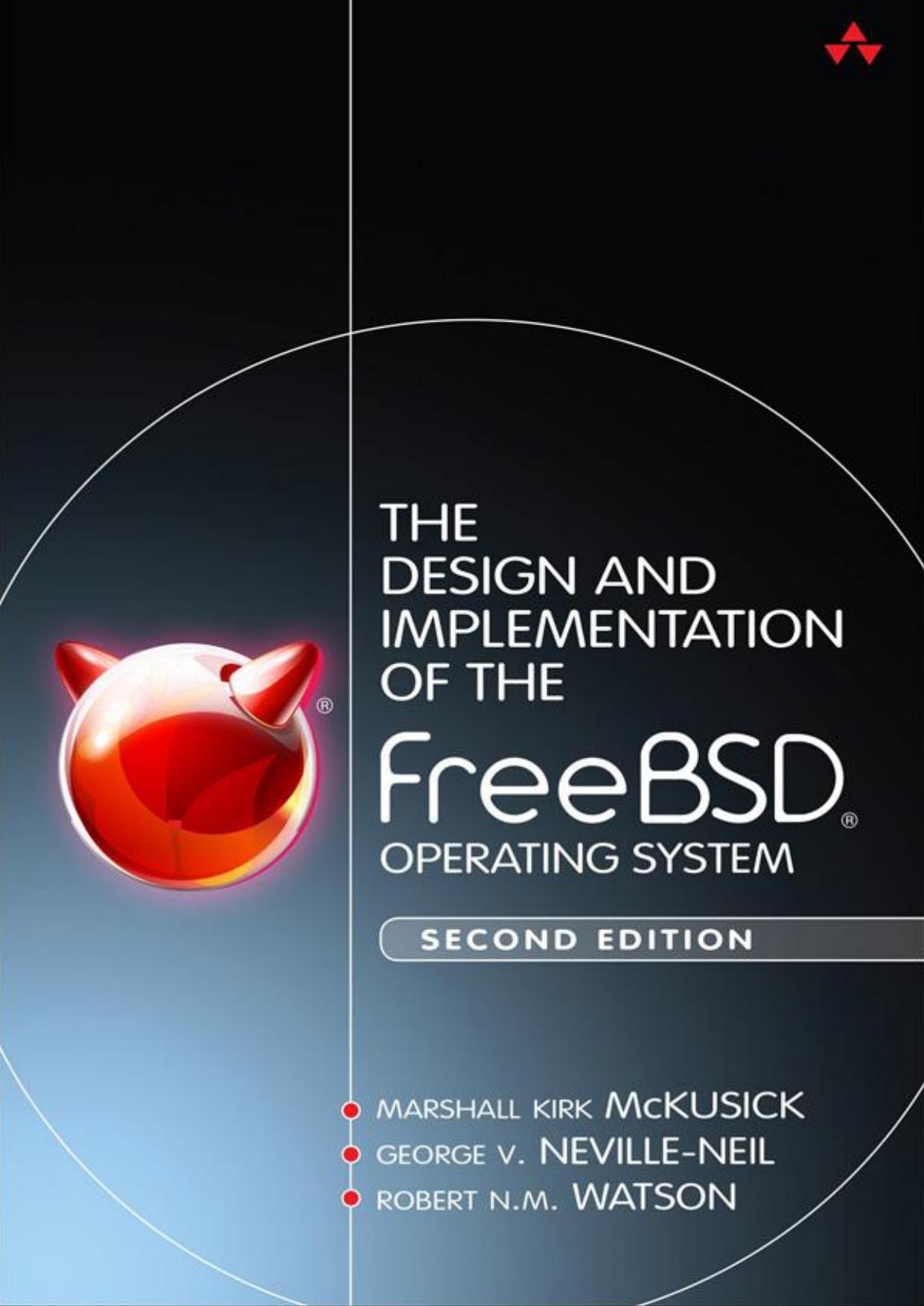McKusick M.The Design and Implementation of the FreeBSD Operating System.2 Ed.Addison-Wesley.[ENG,1152p,2015] by usuario