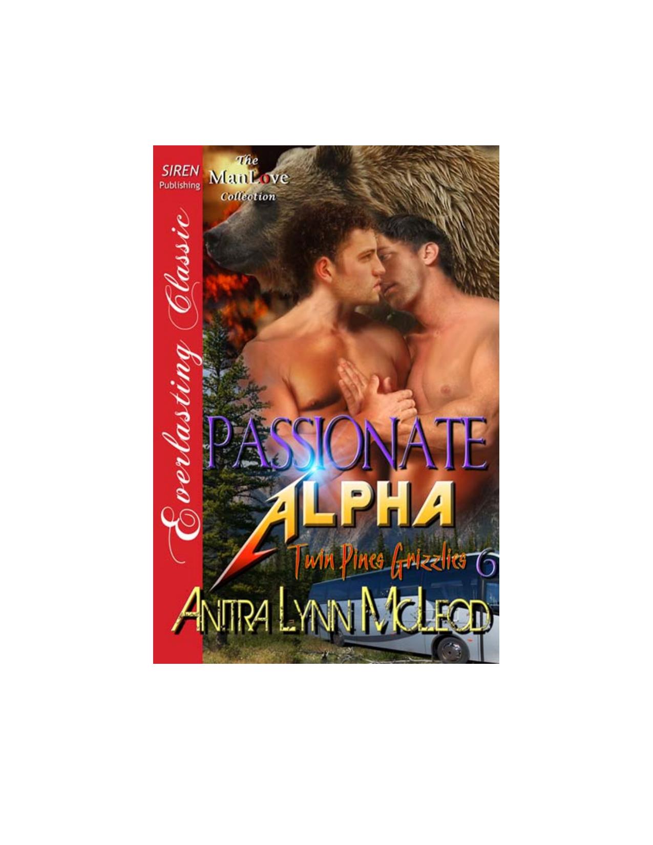 McLeod, Anitra Lynn - Passionate Alpha [Twin Pines Grizzlies 6] (Siren Publishing Everlasting Classic ManLove) by Anitra Lynn McLeod