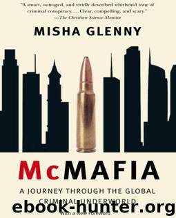 McMafia: A Journey Through The Global Criminal Underworld by Misha Glenny