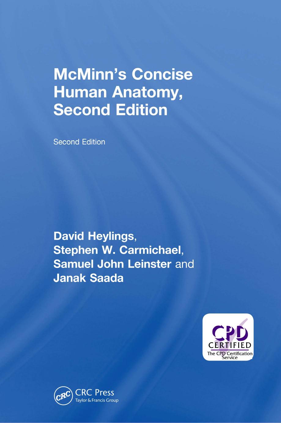 McMinnâs Concise Human Anatomy, Second Edition by David J A Heylings Stephen W Carmichael S J Leinster Janak Saada Robert Matthew Hay McMinn