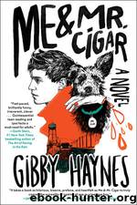 Me & Mr. Cigar by Gibby Haynes