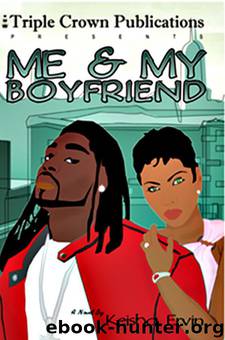 Me & My Boyfriend by Keisha Ervin