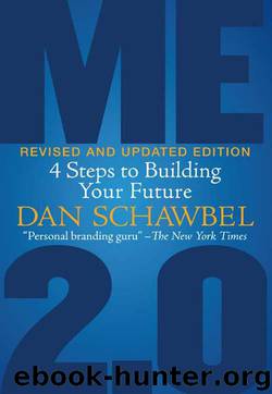 Me 2.0, Revised and Updated Edition: 4 Steps to Building Your Future by Dan Schawbel