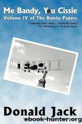 Me Bandy, You Cissie by Donald Jack