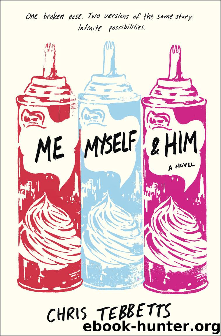 Me Myself & Him by Chris Tebbetts